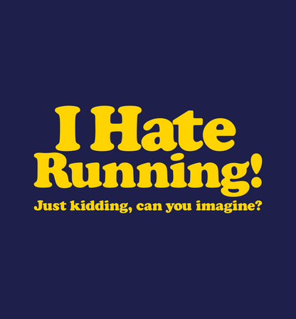 I Hate Running! - Navy Unisex