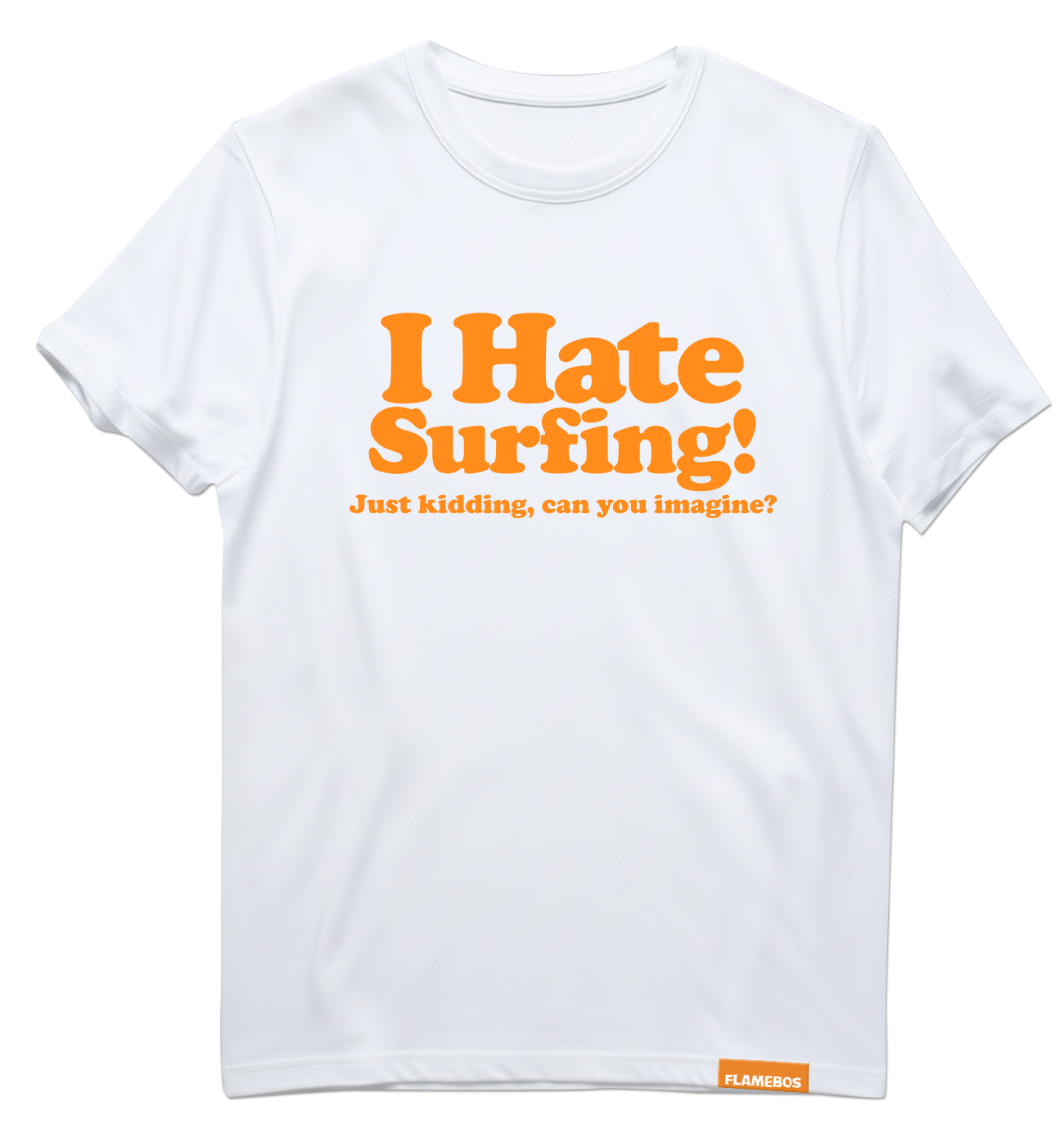 I Hate Surfing! - White Unisex
