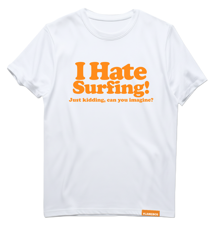 I Hate Surfing! - White Unisex